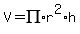 V = PI*r^2*h