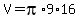 V+=+pi%2A9%2A16