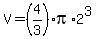 V=(4/3)pi*2^3