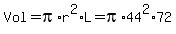 Vol+=+pi%2Ar%5E2%2AL+=+pi%2A44%5E2%2A72