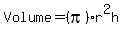 Volume+=+%28pi%29r%5E2h