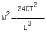 W%5E2+=+%2824CT%5E2%29%2F%28L%5E3%29