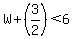 W+%2B+%283%2F2%29+%3C+6