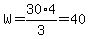 W+=+30%2A4%2F3+=+40