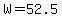 W+=+52.5