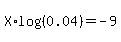 X%2Alog%28%280.04%29%29+=+-9