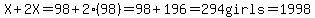X+2X=98+2(98)=98+196=294girls=1998