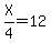 X%2F4=12