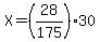 X=(28/175)*30