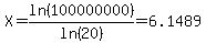 X=ln%28100000000%29%2Fln%2820%29+=+6.1489
