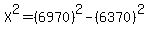 X%5E2=%286970%29%5E2-%286370%29%5E2