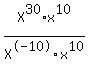 X%5E30%2FX%5E-10+%2Ax%5E10%2Fx%5E10
