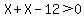 X+%2B+X+-+12+%3E+0+