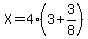 X+=+4%2A%283%2B3%2F8%29