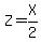 Z+=+X%2F2