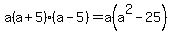 a%28a%2B5%29%28a-5%29=a%28a%5E2++-25%29