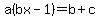 a%28bx-1%29=b%2Bc