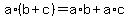 a*(b+c) = a*b+a*c