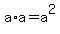 a%2Aa=a%5E2