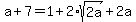 a%2B7=1%2B2%2Asqrt%282a%29%2B2a