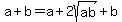 a+b=a+2sqrt(ab)+b