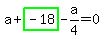 a%2Bhighlight_green%28+-18+%29-a%2F4=0