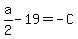 a%2F2+-+19+=+-C