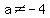 a<>-4