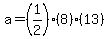 a=(1/2)(8)(13)