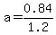 a=0.84%2F1.2