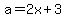 a=2x%2B3