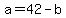 a=42-b