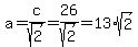 a=c%2Fsqrt%282%29=26%2Fsqrt%282%29=13%2Asqrt%282%29%29