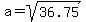 a=sqrt%2836.75%29