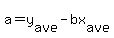 a=y[ave]-bx[ave]