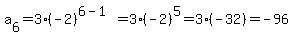 a%5B6%5D=3%28-2%29%5E%286-1%29=3%28-2%29%5E5=3%28-32%29=-96