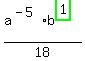 a%5E%28-5%29%2Ab%5E%28highlight_green%28+1+%29%29%2F18