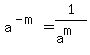 a^(-m)=1/(a^m)