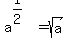 a%5E%281%2F2%29=sqrt%28a%29