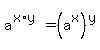 a%5E%28x%2Ay%29+=+%28a%5Ex%29%5Ey
