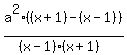 a%5E2%28+%28x%2B1%29+-%28x-1%29%29%2F%28%28x-1%29%2A%28x%2B1%29%29