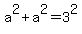 a^2+a^2=3^2