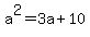 a^2=3a+10