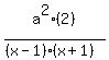 a%5E2+%28+2%29+%2F+%28%28x-1%29%2A%28x%2B1%29%29+