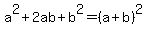 a%5E2+%2B+2ab+%2B+b%5E2+=+%28a%2Bb%29%5E2