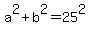 a%5E2+%2B+b%5E2+=+25%5E2