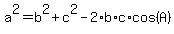 a%5E2+=+b%5E2+%2B+c%5E2+-+2%2Ab%2Ac%2Acos%28A%29%29