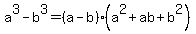 a%5E3+-+b%5E3+=+%28a-b%29%28a%5E2%2Bab%2Bb%5E2%29