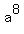 a^8