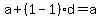 a+%2B+%281-1%29d+=+a